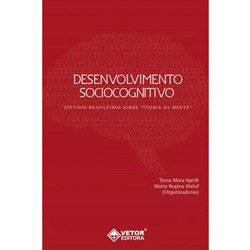 Livro - Desenvolvimento Sociocognitivo - Estudos Brasileiros Sobre "Teoria da Mente"