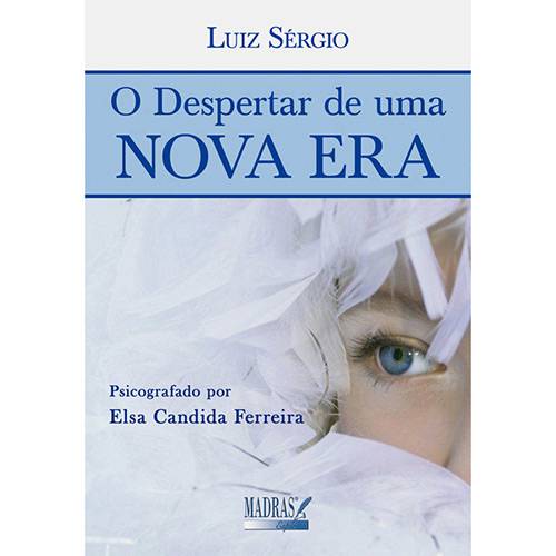 Livro - Despertar de uma Nova Era, o - Psicografado por Elsa Candida Ferreira