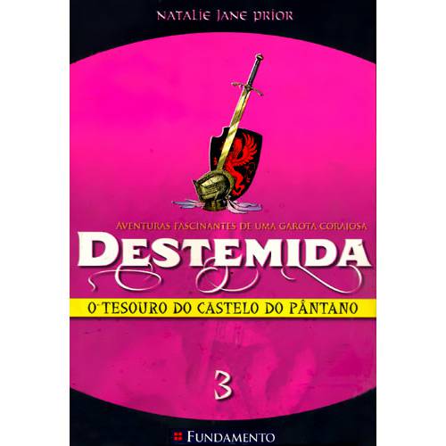 Livro - Destemida: o Tesouro do Castelo do Pântano - Aventuras Fascinantes de uma Garota Corajosa - Vol. 3