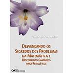 Livro - Desvendando os Segredos dos Problemas da Matemática e Descobrindo Caminhos para Resolvé-los