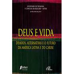 Livro - Deus e Vida - Desafios, Alternativas e o Futuro da América Latina e do Caribe