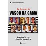 Livro - Dez Mais do Vasco da Gama, os - Coleção Ídolos Imortais