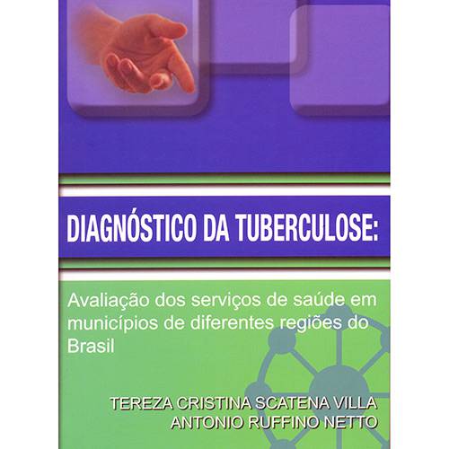 Livro - Diagnóstico da Tuberculose: Avaliação dos Serviços de Saúde em Municípios de Diferentes Regiões do Brasil