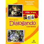 Livro - Dialogando com Textos: 9º Ano - 8ª Série - Ensino Fundamental