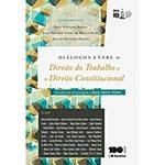 Livro - Diálogos Entre o Direito do Trabalho e o Direito Constitucional: Série Idp