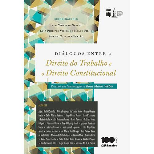 Livro - Diálogos Entre o Direito do Trabalho e o Direito Constitucional: Série Idp