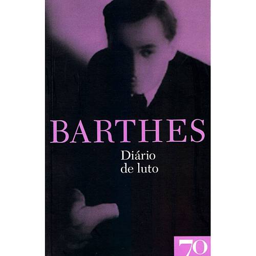 Livro - Diário de Luto - Coleção Obras de Roland Barthes