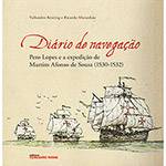 Livro - Diário de Navegação: Pero Lopes e a Expedição de Martim Afonso de Sousa (1530-1532)