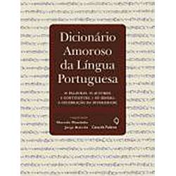 Livro - Dicionário Amoroso da Língua Portuguesa: 35 Palavras, 35 Autores, 4 Continentes............