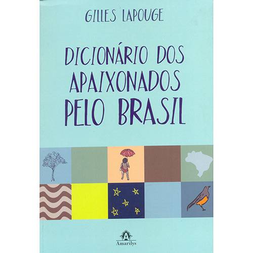 Livro - Dicionário dos Apaixonados Pelo Brasil