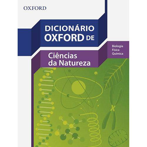 Livro - Dicionário Oxford de Ciências da Natureza : Biologia, Física, Química