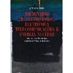 Livro - Diconário de Eletricidade, Eletrônica, Telecomunicações e Energia Nuclear