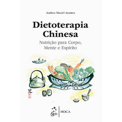 Livro - Dietoterapia Chinesa: Nutrição para Corpo, Mente e Espírito