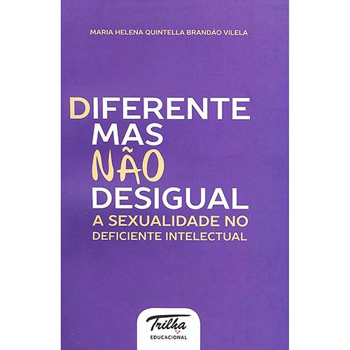 Livro - Diferente Mas não Desigual: a Sexualidade no Deficiente Intelectual