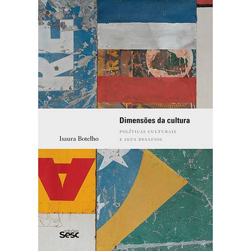 Livro - Dimensões da Cultura: Políticas Culturais e Seus Desafios
