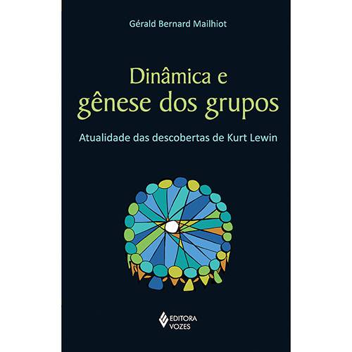 Livro - Dinâmica e Gênese dos Grupos: Atualidade das Descobertas de Kurt Lewin