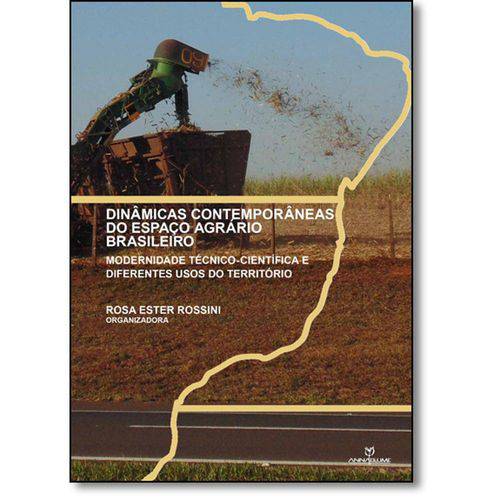 Livro - Dinâmicas Contemporâneas do Espaço Agrário Brasileiro: Modernidade Técnico-Científica