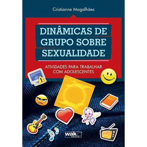 Livro - Dinâmicas de Grupo Sobre Sexualidade - Atividades para Trabalhar com Adolescentes