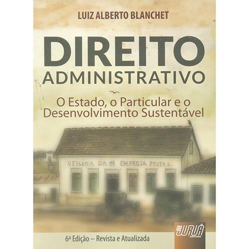 Livro - Direito Administrativo - o Estado, o Particular e o Desenvolvimento