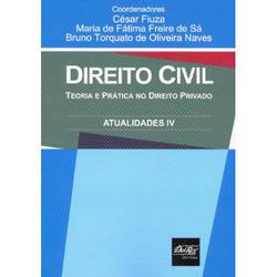 Livro - Direito Civil Teoria e Prática no Direito Privado - Atualidades IV