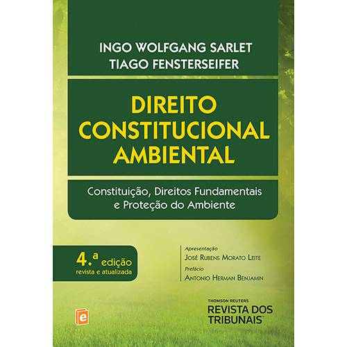 Livro - Direito Constitucional Ambiental: Constituição, Direitos Fundamentais e Proteção do Ambiente