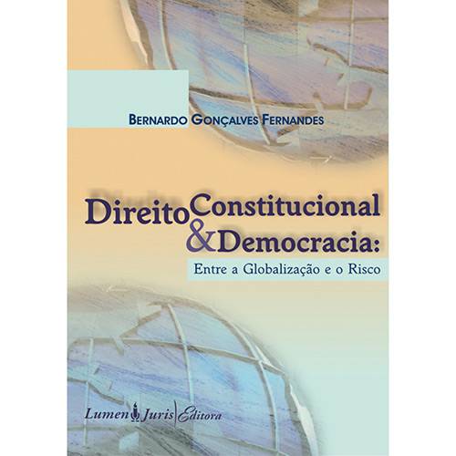 Livro - Direito Constitucional e Democracia - Entre a Globalização e o Risco