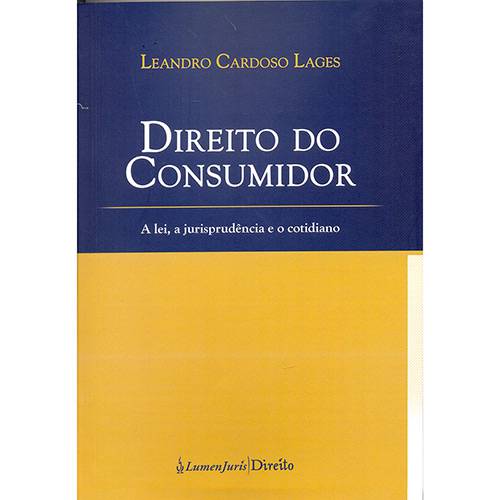 Livro - Direito do Consumidor: a Lei, a Jurisprudência e o Cotidiano