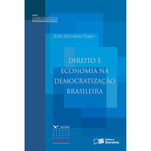Livro - Direito e Economia na Democratização Brasileira - Série Clássicos Jurídicos