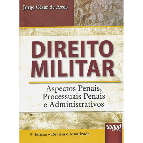 Livro - Direito Militar: Aspectos Penais, Processuais Penais e Administrativos