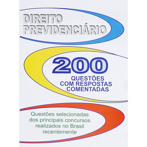 Livro - Direito Previdenciário - 200 Questões com Respostas Comentadas