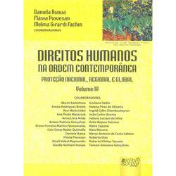 Livro - Direitos Humanos na Ordem Contemporânea- Volume IV - Proteção Nacional, Regional e Global