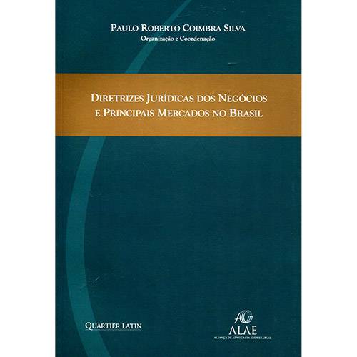Livro - Diretrizes Jurídicas dos Negócios e Principais Mercados no Brasil