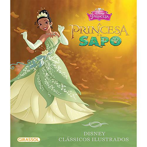 Livro - Disney Clássicos Ilustrados - a Princesa e o Sapo