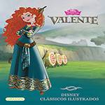 Livro - Disney Clássicos Ilustrados - Valente