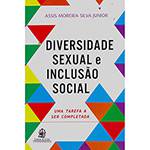 Livro - Diversidade Sexual e Inclusão Social: uma Tarefa a Ser Completa