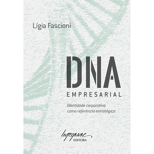 Livro - DNA Empresarial: Identidade Corporativa Como Referência Estratégica