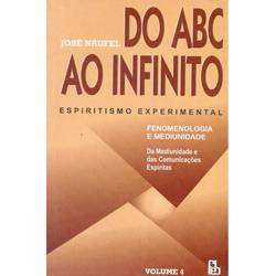 Livro - do ABC ao Infinito: Espiritismo Experimental - Vol. 4
