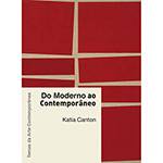 Livro - do Moderno ao Contemporâneo - Coleção Temas da Arte Contemporânea