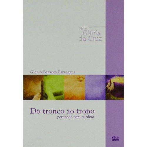 Livro do Tronco ao Trono | Glenio Fonseca Paranaguá