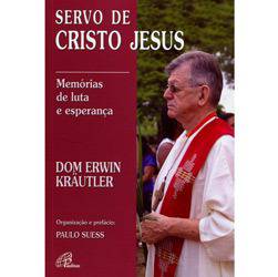 Livro - Dom Erwin Kräutler - Servo de Cristo Jesus