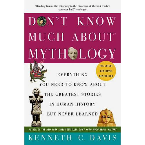 Livro - Don't Know Much About Mythology: Everything You Need To Know About The Greatest Stories In Human History But Never Learned