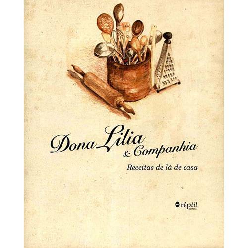 Livro - Dona Lilia & Companhia - Receitas de Lá de Casa