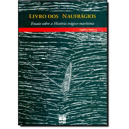 Livro dos Naufrágios: Ensaio Sobre a História Trágico-Marítima