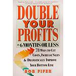 Livro - Double Your Profits In 6 Months Or Less