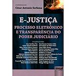 Livro - E-justiça: Processo Eletrônico e Transparência do Poder Judiciário