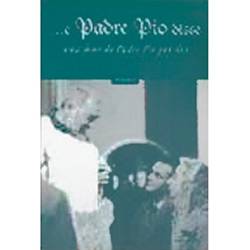 Livro - e Padre Pio Disse: uma Frase de Padre Pio por Dia - Vol. 1