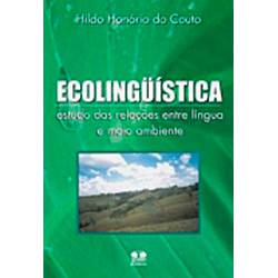 Livro - Ecolinguística - Estudo das Relações Entre Língua e Meio Ambiente