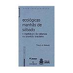 Livro - Ecológicas Manhâs de Sábado - o Espetáculo da Natu