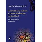 Livro - Economia da Cultura e Desenvolvimento Sustentável - o Caleidoscópio da Cultura