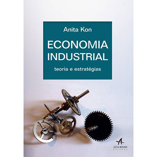 Livro - Economia Industrial: Teoria e Estratégias